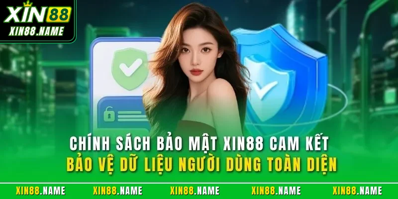 Chính sách bảo mật Xin88 1 Chính sách bảo mật XIN88 cam kết bảo vệ dữ liệu người dùng toàn diện