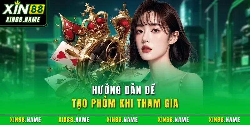 Phỏm Tá Lả XIN88| Hướng Dẫn Chơi Kỹ Năng Chuẩn Năm 2026 3 Hướng dẫn để tạo phỏm khi tham gia