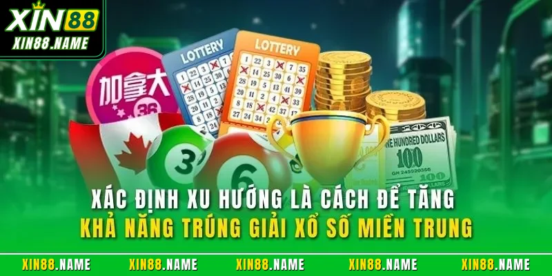 Xổ Số Miền Trung XIN88 - Chơi Dễ Dàng Kiếm Tiền Nhanh Chóng 4 Xác định xu hướng là cách để tăng khả năng trúng giải xổ số miền Trung